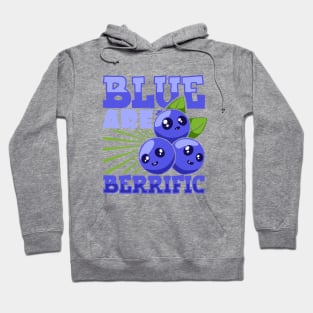 Blue are berrific - blueberry Hoodie